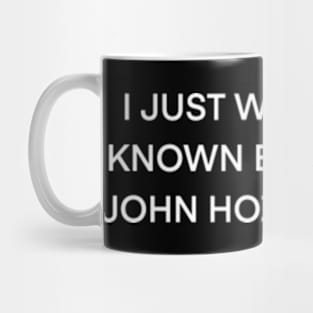 I Just Want to Be Known By Hozier ( white type) Mug